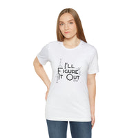 I'll Figure It Out - Stick Figure - Unisex Jersey Short Sleeve Tee