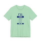 I'LL FIGURE IT OUT - Unisex Jersey Short Sleeve Tee