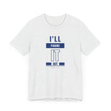 I'LL FIGURE IT OUT - Unisex Jersey Short Sleeve Tee