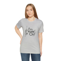 I'll Figure It Out - Stick Figure - Unisex Jersey Short Sleeve Tee