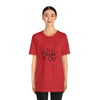 I'll Figure It Out - Stick Figure - Unisex Jersey Short Sleeve Tee