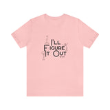 I'll Figure It Out - Stick Figure - Unisex Jersey Short Sleeve Tee