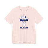 I'LL FIGURE IT OUT - Unisex Jersey Short Sleeve Tee