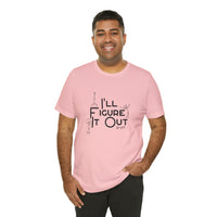 I'll Figure It Out - Stick Figure - Unisex Jersey Short Sleeve Tee