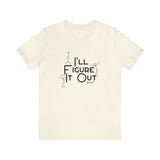 I'll Figure It Out - Stick Figure - Unisex Jersey Short Sleeve Tee