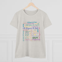 I'll Figure It Out - Typography Art T-Shirt - Women's Midweight Cotton Tee