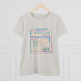 I'll Figure It Out - Typography Art T-Shirt - Women's Midweight Cotton Tee