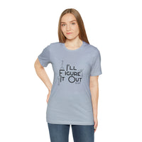 I'll Figure It Out - Stick Figure - Unisex Jersey Short Sleeve Tee