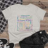 I'll Figure It Out - Typography Art T-Shirt - Women's Midweight Cotton Tee