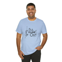 I'll Figure It Out - Stick Figure - Unisex Jersey Short Sleeve Tee