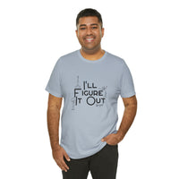 I'll Figure It Out - Stick Figure - Unisex Jersey Short Sleeve Tee