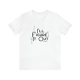 I'll Figure It Out - Stick Figure - Unisex Jersey Short Sleeve Tee