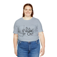 I'll Figure It Out - Stick Figure - Unisex Jersey Short Sleeve Tee