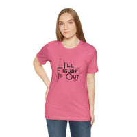 I'll Figure It Out - Stick Figure - Unisex Jersey Short Sleeve Tee