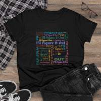 I'll Figure It Out - Typography Art T-Shirt - Women's Midweight Cotton Tee