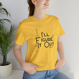 I'll Figure It Out - Stick Figure - Unisex Jersey Short Sleeve Tee