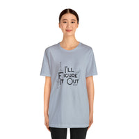 I'll Figure It Out - Stick Figure - Unisex Jersey Short Sleeve Tee