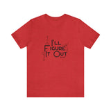 I'll Figure It Out - Stick Figure - Unisex Jersey Short Sleeve Tee