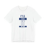 I'LL FIGURE IT OUT - Unisex Jersey Short Sleeve Tee