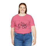 I'll Figure It Out - Stick Figure - Unisex Jersey Short Sleeve Tee