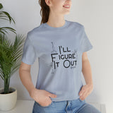 I'll Figure It Out - Stick Figure - Unisex Jersey Short Sleeve Tee