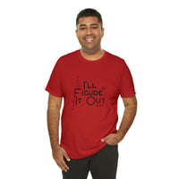 I'll Figure It Out - Stick Figure - Unisex Jersey Short Sleeve Tee