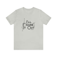 I'll Figure It Out - Stick Figure - Unisex Jersey Short Sleeve Tee