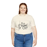 I'll Figure It Out - Stick Figure - Unisex Jersey Short Sleeve Tee