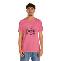 I'll Figure It Out - Stick Figure - Unisex Jersey Short Sleeve Tee