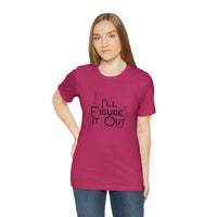 I'll Figure It Out - Stick Figure - Unisex Jersey Short Sleeve Tee