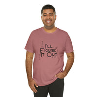 I'll Figure It Out - Stick Figure - Unisex Jersey Short Sleeve Tee