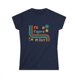 I'll Figure It Out- Retro 70's weekend tee T-Shirt- Women's Softstyle Tee