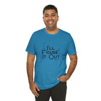 I'll Figure It Out - Stick Figure - Unisex Jersey Short Sleeve Tee