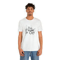 I'll Figure It Out - Stick Figure - Unisex Jersey Short Sleeve Tee