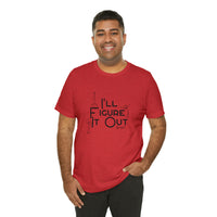 I'll Figure It Out - Stick Figure - Unisex Jersey Short Sleeve Tee