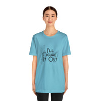 I'll Figure It Out - Stick Figure - Unisex Jersey Short Sleeve Tee