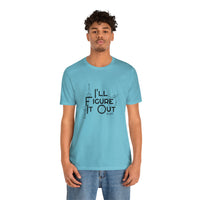 I'll Figure It Out - Stick Figure - Unisex Jersey Short Sleeve Tee