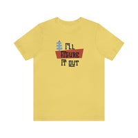 I'll Figure It Out - Mid Century Modern Era Design - Unisex Jersey Short Sleeve Tee