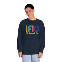 Colorful IFIO - I'll Figure it Out Unisex Classic Long Sleeve T-Shirt