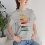 I'll Figure It Out- Vintage Motto - Unisex Jersey Short Sleeve Tee