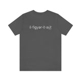 I'll Figure It Out Phonetic style - Unisex Jersey Short Sleeve Tee