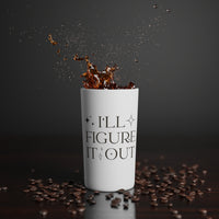 Shinning Strong I'll Figure It Out - Conical Coffee Mugs (3oz, 8oz, 12oz)