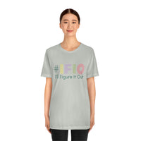 hashtag #IFIO I'll Figure It Out - empowerment movement - Unisex Jersey Short Sleeve Tee