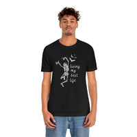 Skeleton - Living My Best Life - Unisex Jersey Short Sleeve Tee