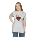 I'll Figure It Out - Mid Century Modern Era Design - Unisex Jersey Short Sleeve Tee