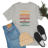 I'll Figure It Out- Vintage Motto - Unisex Jersey Short Sleeve Tee