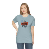 I'll Figure It Out - Mid Century Modern Era Design - Unisex Jersey Short Sleeve Tee