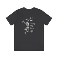 Skeleton - Living My Best Life - Unisex Jersey Short Sleeve Tee