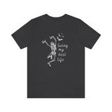 Skeleton - Living My Best Life - Unisex Jersey Short Sleeve Tee