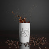 Shinning Strong I'll Figure It Out - Conical Coffee Mugs (3oz, 8oz, 12oz)